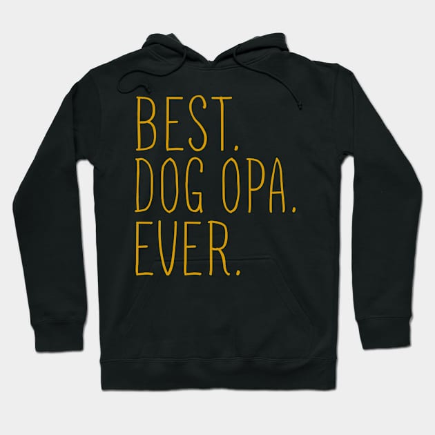 Best Dog Opa Ever Cool Hoodie by Flavie Kertzmann